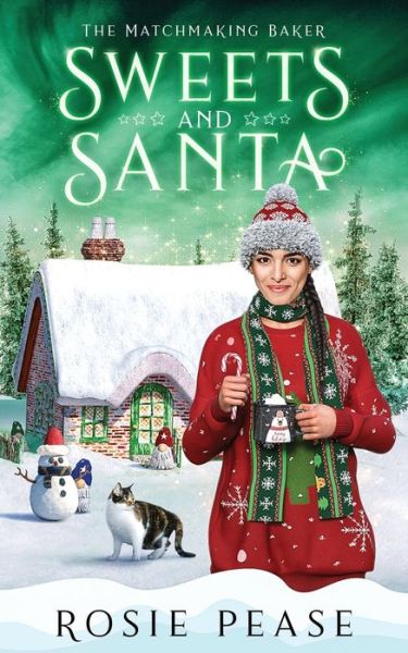 Sweets and Santa - Rosie Pease - Books - Maria Pease - 9781958726013 - June 28, 2022