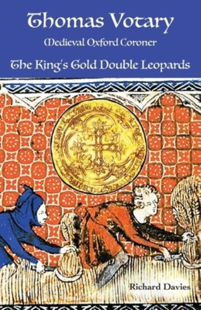 Thomas Votary, Medieval Oxford Coroner - Richard Davies - Boeken - Solon Center for Research and Publishing - 9781959112013 - 8 november 2022