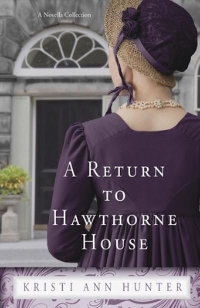 Cover for Kristi Ann Hunter · Return to Hawthorne House (Book) (2022)