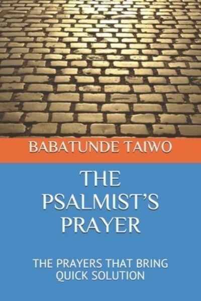 Cover for Babatunde Taiwo · The Psalmist's Prayer: The Prayers That Bring Quick Solution (Paperback Book) (2017)