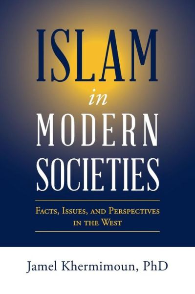 Cover for Jamel Khermimoun · Islam in Modern Societies (Paperback Book) (2018)