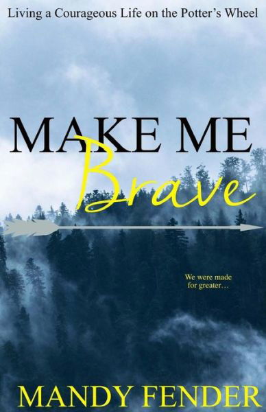 Cover for Mandy Fender · Make Me Brave (Paperback Bog) (2018)