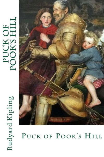 Puck of Pook's Hill - Rudyard Kipling - Books - Createspace Independent Publishing Platf - 9781975981013 - September 1, 2017