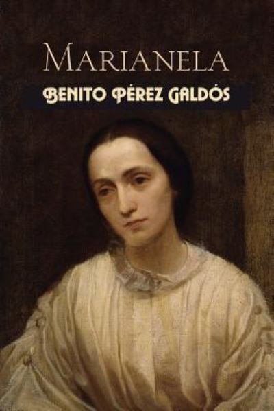 Marianela - Benito Perez Galdos - Books - Createspace Independent Publishing Platf - 9781976591013 - September 21, 2017