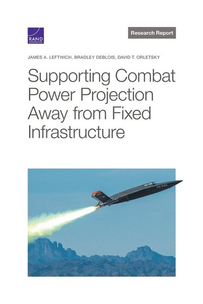 Cover for James A Leftwich · Supporting Combat Power Projection Away from Fixed Infrastructure (Paperback Book) (2022)