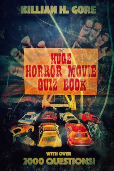 Cover for Killian H Gore · The Huge Horror Movie Quiz Book (Pocketbok) (2017)