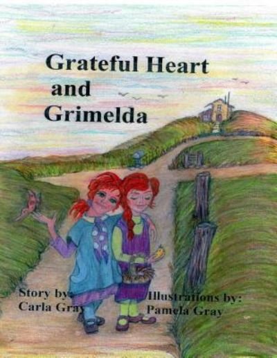 Cover for MS Carla E Gray · Grateful Heart and Grimelda (Paperback Bog) (2017)