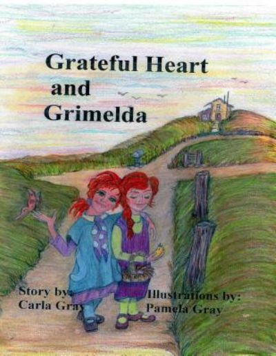 Cover for MS Carla E Gray · Grateful Heart and Grimelda (Paperback Book) (2017)