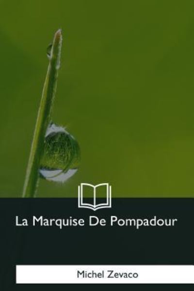 Cover for Michel Zevaco · La Marquise De Pompadour (Paperback Book) (2017)