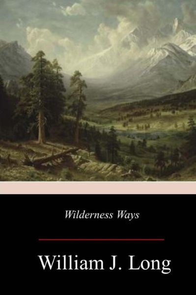 Cover for William J Long · Wilderness Ways (Paperback Book) (2017)