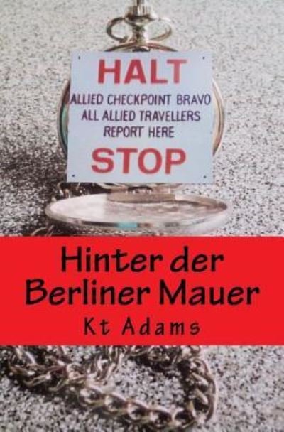 Cover for Kt Adams · Hinter der Berliner Mauer (Paperback Book) (2017)