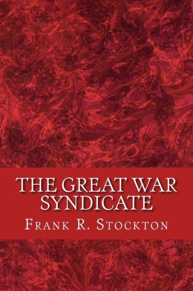 Cover for Frank R Stockton · The great war syndicate (Paperback Book) (2017)