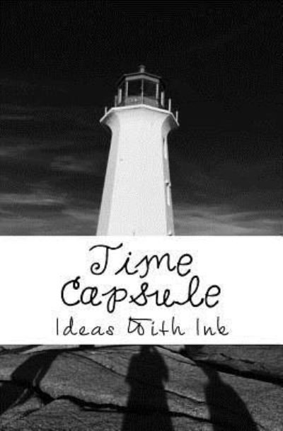 Cover for Ideas with Ink · Time Capsule (Paperback Book) (2017)