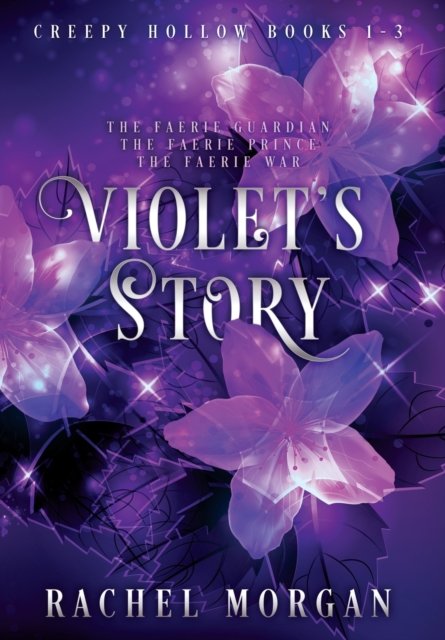Cover for Rachel Morgan · Violet's Story (Creepy Hollow Books 1, 2 &amp; 3) - Creepy Hollow Collection (Hardcover Book) (2022)