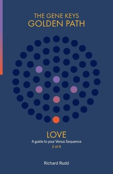 Richard Rudd · Love: A guide to your Venus Sequence - The Gene Keys Golden Path (Paperback Book) [2 New edition] (2018)