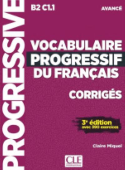 Cover for Claire Miquel · Vocabulaire progressif du francais - Niveau avance B2/C1 - Corriges (Pocketbok) (2018)