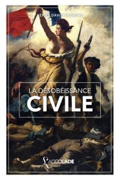 Cover for Henry David Thoreau · La Desobeissance Civile (Paperback Bog) (2017)