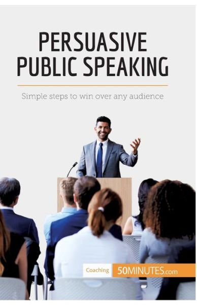 Cover for 50minutes · Persuasive Public Speaking (Paperback Book) (2017)