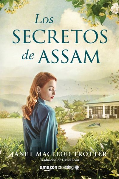 Los secretos de Assam - Aromas de te - Janet MacLeod Trotter - Książki - Amazon Publishing - 9782919805013 - 9 kwietnia 2019