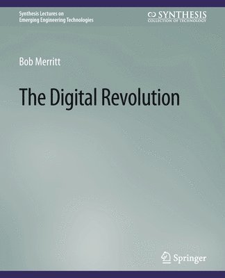 Cover for Bob Merritt · The Digital Revolution - Synthesis Lectures on Emerging Engineering Technologies (Paperback Book) (2016)