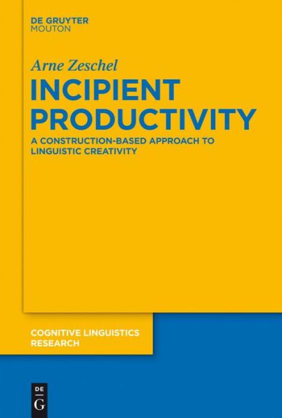 Cover for Arne Zeschel · Incipient Productivity     Clr   49 (Cognitive Linguistics Research) (Hardcover Book) (2012)