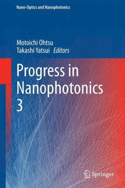 Cover for Motoichi Ohtsu · Progress in Nanophotonics 3 - Nano-Optics and Nanophotonics (Hardcover Book) [2015 edition] (2014)