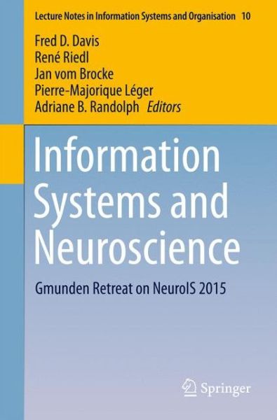 Cover for Fred Davis · Information Systems and Neuroscience: Gmunden Retreat on NeuroIS 2015 - Lecture Notes in Information Systems and Organisation (Pocketbok) [2015 edition] (2015)