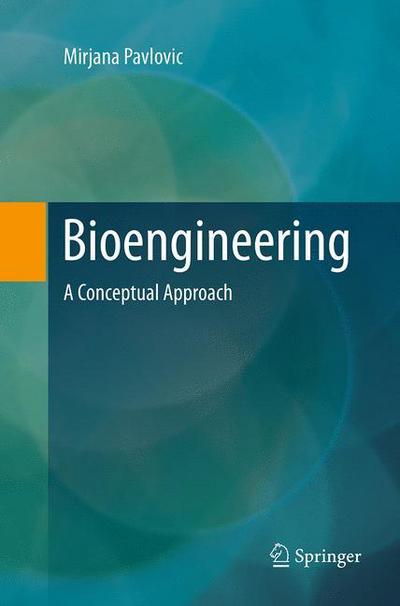 Cover for Mirjana Pavlovic · Bioengineering: A Conceptual Approach (Paperback Book) [Softcover reprint of the original 1st ed. 2015 edition] (2016)