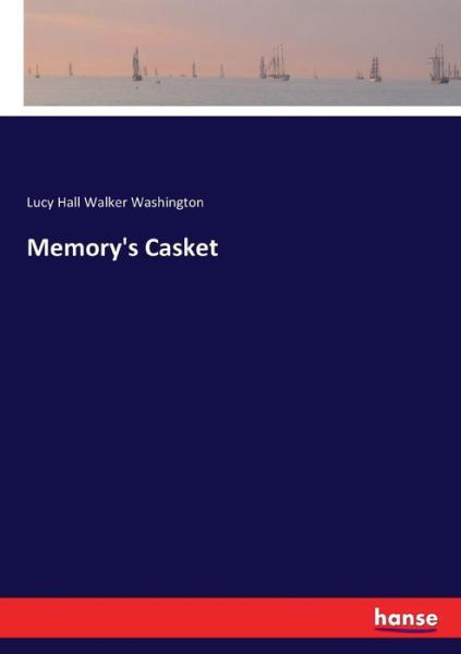 Memory's Casket - Washington - Bøker -  - 9783337093013 - 16. mai 2017