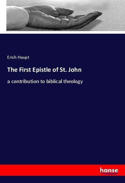Cover for Haupt · The First Epistle of St. John (Book)