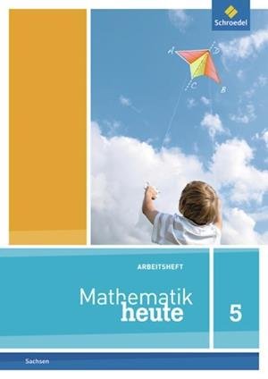 Cover for Schroedel Verlag GmbH · Mathematik heute 5. Arbeitsheft. Sachsen (Pamflet) (2012)
