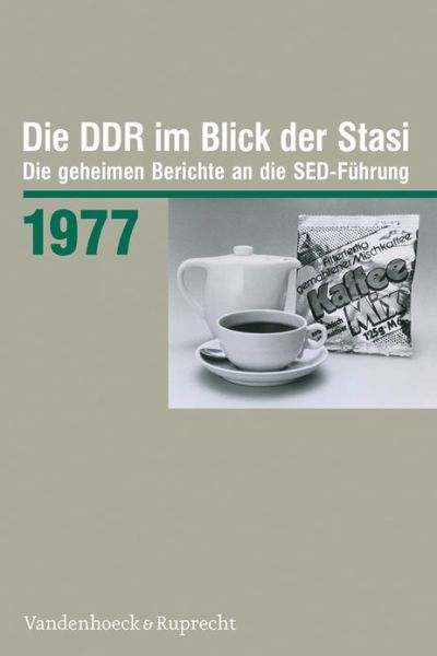 Cover for Vandenhoeck &amp; Ruprecht · Die Ddr Im Blick Der Stasi 1977: Die Geheimen Berichte an Die Sed-f|hrung (Die Ddr Im Blick Der Stasi. Die Geheimen Berichte an Die Sed-fuehrung) (German Edition) (Hardcover Book) [German, Har / Cdr edition] (2012)