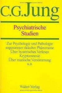 Cover for Carl Gustav Jung · Gesammelte Werke, 20 Bde., Briefe, 3 Bde. und 3 Suppl.-Bde., in 30 Tl.-Bdn., Bd.1, Psychiatrische Studien (Gebundenes Buch) (2001)