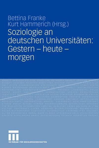 Cover for 9783531902630 · Soziologie an Deutschen Universitaten: Gestern - Heute - Morgen (Hardcover bog) [2006 edition] (2006)