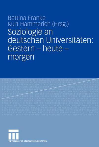 Cover for 9783531902630 · Soziologie an Deutschen Universitaten: Gestern - Heute - Morgen (Hardcover bog) [2006 edition] (2006)