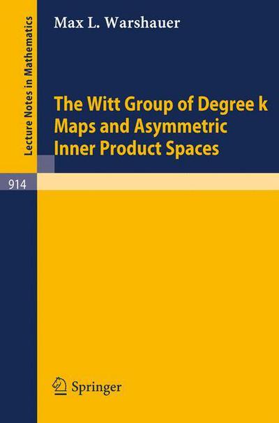 Cover for M.l. Warshauer · The Witt Group of Degree K Maps and Asymmetric Inner Product Spaces - Lecture Notes in Mathematics (Paperback Book) (1982)
