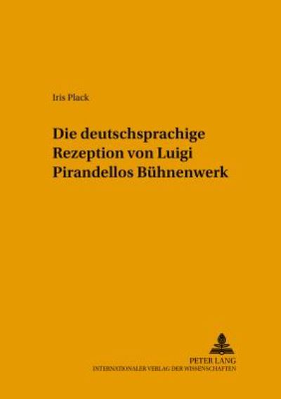 Cover for Iris Plack · Die Deutschsprachige Rezeption Von Luigi Pirandellos Buehnenwerk - Ftsk. Publikationen Des Fachbereichs Translations-, Sprach- (Paperback Book) (2002)