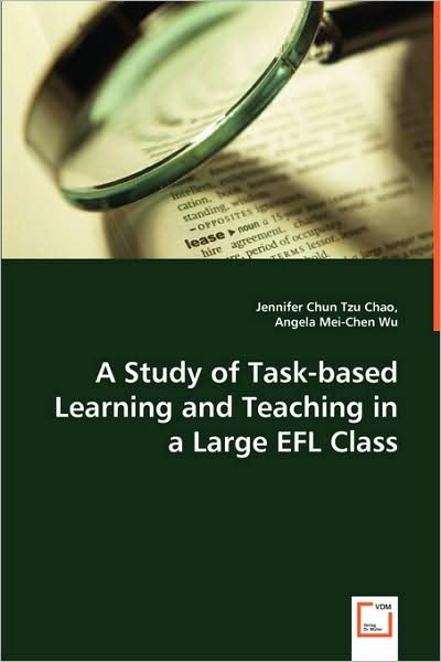 Cover for Angela Mei-chen Wu · A Study of Task-based Learning and Teaching in a Large Efl Class (Paperback Book) (2008)