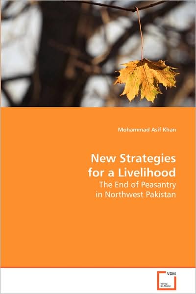 Cover for Mohammad Asif Khan · New Strategies for a Livelihood: the End of Peasantry in Northwest Pakistan (Paperback Book) (2008)