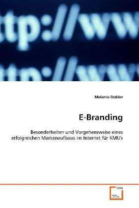 E-Branding - Dobler - Książki -  - 9783639100013 - 