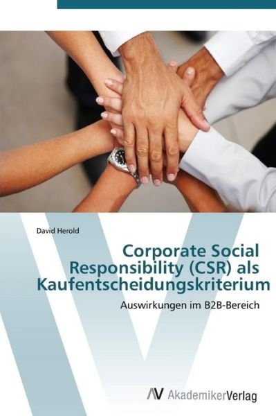 Cover for David Herold · Corporate Social Responsibility (Csr) Als Kaufentscheidungskriterium (Taschenbuch) [German edition] (2011)
