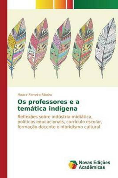 Cover for Ribeiro Moacir Ferreira · Os Professores E a Tematica Indigena (Pocketbok) (2015)