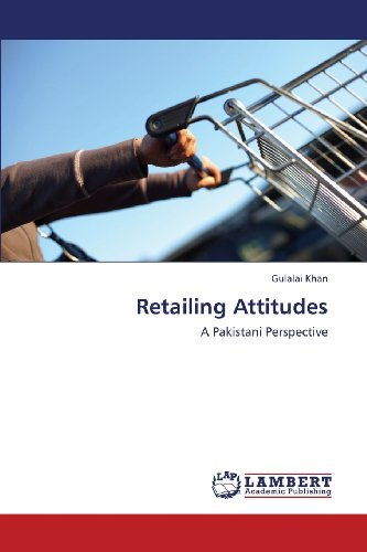 Cover for Gulalai Khan · Retailing Attitudes: a Pakistani Perspective (Paperback Book) (2013)