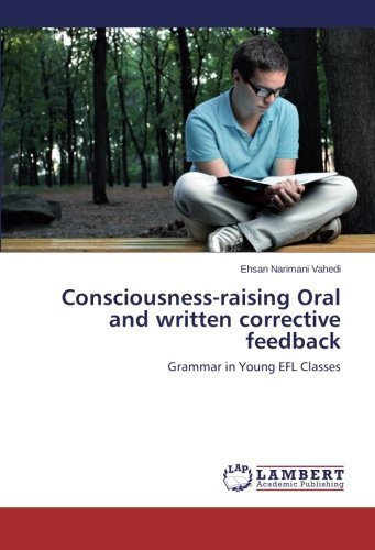 Cover for Ehsan Narimani Vahedi · Consciousness-raising Oral and Written Corrective Feedback: Grammar in Young Efl Classes (Taschenbuch) (2014)