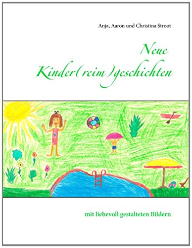 Cover for Aaron Stroot · Neue Kinder (reim)geschichten: mit liebevoll gestalteten Bildern (Paperback Book) [German edition] (2014)