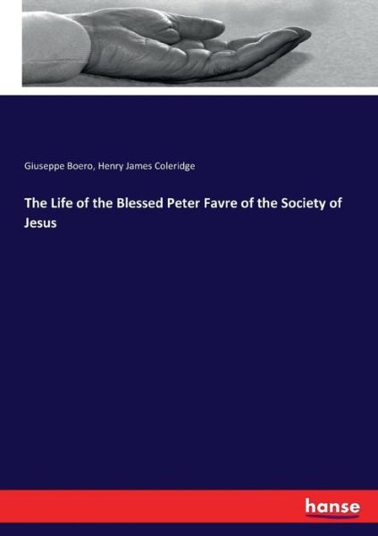 Cover for Boero · The Life of the Blessed Peter Fav (Book) (2017)