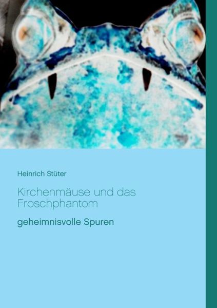 Cover for Stüter · Kirchenmäuse und das Froschphant (Book) (2018)