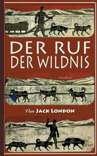 Cover for Jack London · Der Ruf der Wildnis: Illustriert (Paperback Bog) (2020)