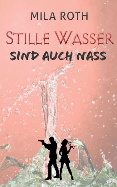 Cover for Roth · Stille Wasser sind auch nass (Bog) (2020)