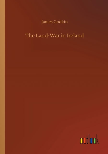 Cover for James Godkin · The Land-War in Ireland (Paperback Book) (2020)